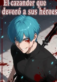 El cazador que devoró a sus héroes