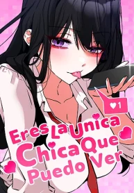 Eres la única chica que puedo ve