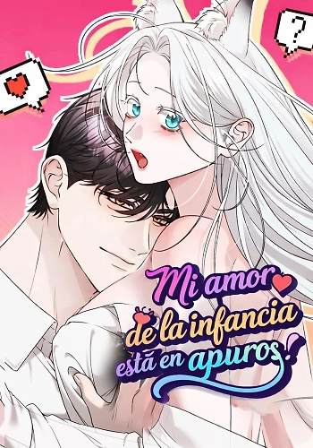 Mi Amor de la Infancia está en Apuro