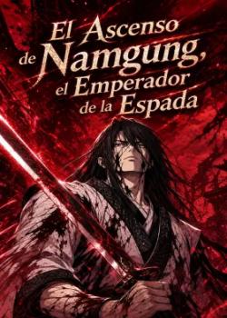 El ascenso de Namgung, el Emperador de la Espada