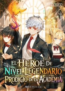 El heroe de nivel legendario prodigio de la academia.